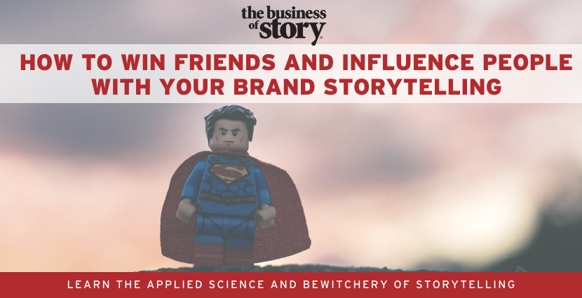 How to Win Friends and Influence People with Your Brand Storytelling