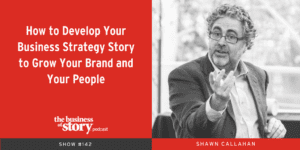[Shawn Callahan] Business of Story podcast