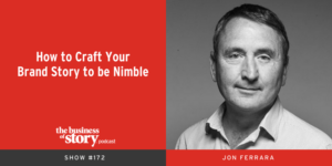 Jon Ferrara Business of Story podcast