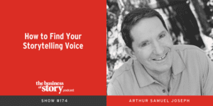 Arthur Samuel Joseph Business of Story podcast