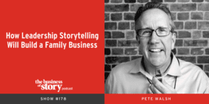 Pete Walsh Business of Story Podcast