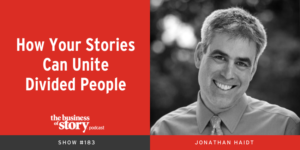 Jonathan Haidt on Business of Story Podcast