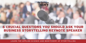 6 questions to ask your business storytelling speaker