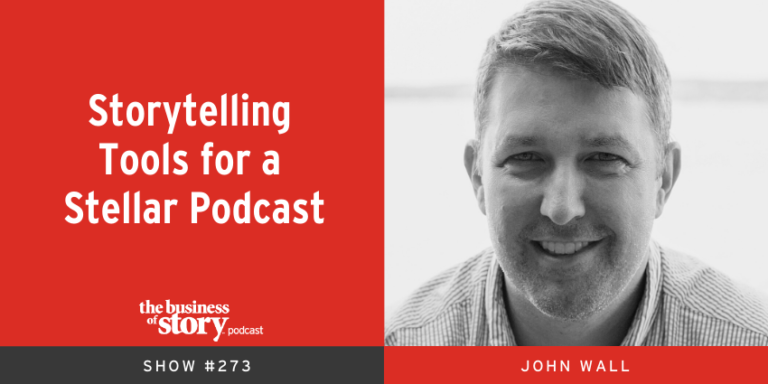 #273: Storytelling Tools for a Stellar Podcast