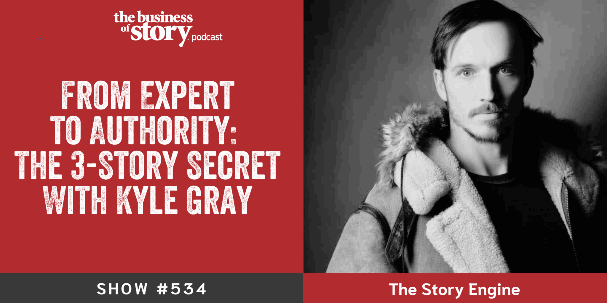 From Expert to Authority: The 3-Story Secret With Kyle Gray