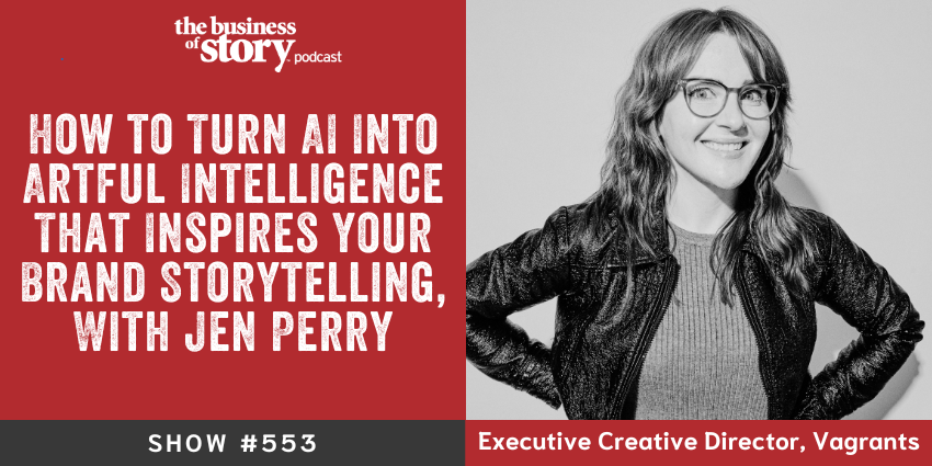 Jen Perry, Executive Creative Director at Vagrants, leadership portrait for Business of Story podcast episode on artful intelligence in brand storytelling