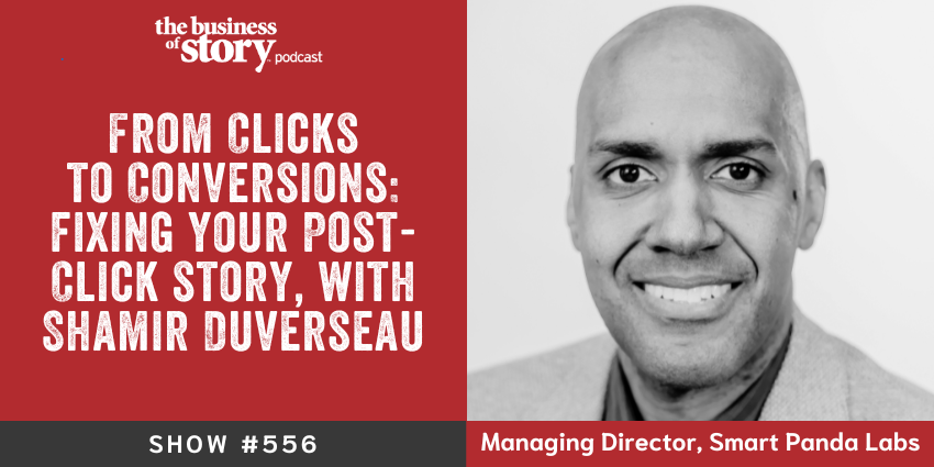 Shamir Duverseau joins Park Howell to reveal post-click conversion strategies on the Business of Story podcast.