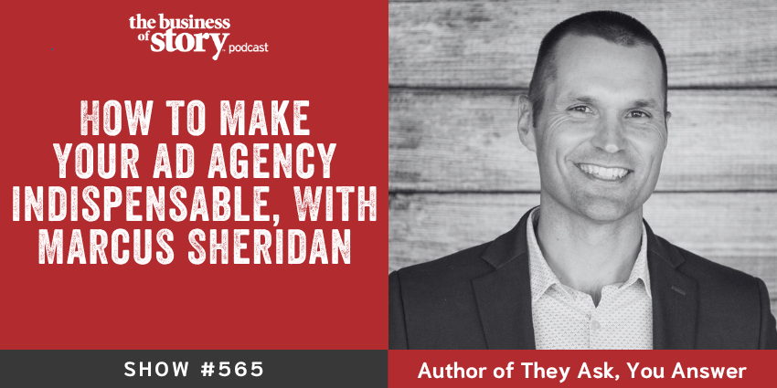 Park Howell and Marcus Sheridan discuss how to make your ad agency indispensable in the AI era on the Business of Story podcast
