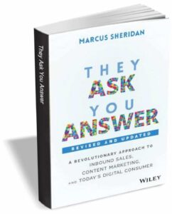 They Ask, You Answer by Marcus Sheridan — rated the #1 Marketing Book by Mashable and one of the Top 5 Marketing Books of All Time by Book Authority