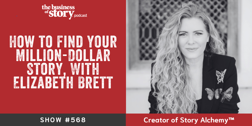 Elizabeth Brett, former NBC reporter and Story Alchemy creator, discusses authentic business storytelling and million dollar stories with Park Howell on the Business of Story podcast