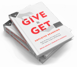 Give & Get Employer Branding book by Bryan Adams and Charlotte Marshall — a guide to building honest, high-converting employer brands that attract the right candidates.