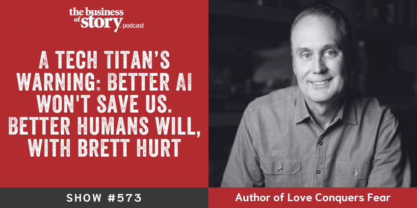 Conquers Fear, joins Park Howell on the Business of Story podcast to discuss AI, humanity, and why better humans — not better