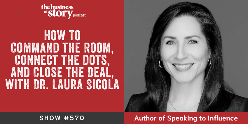 Dr. Laura Sicola and Park Howell — Business of Story podcast on executive presence and speaking to influence
