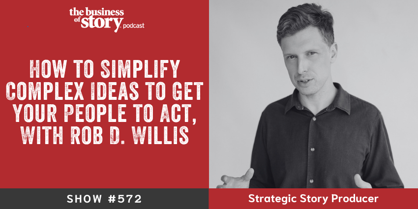 Rob D. Willis, British music producer turned strategic story producer, joins Park Howell on the Business of Story podcast to discuss how story structure simplifies complexity for tech founders and corporate leaders.