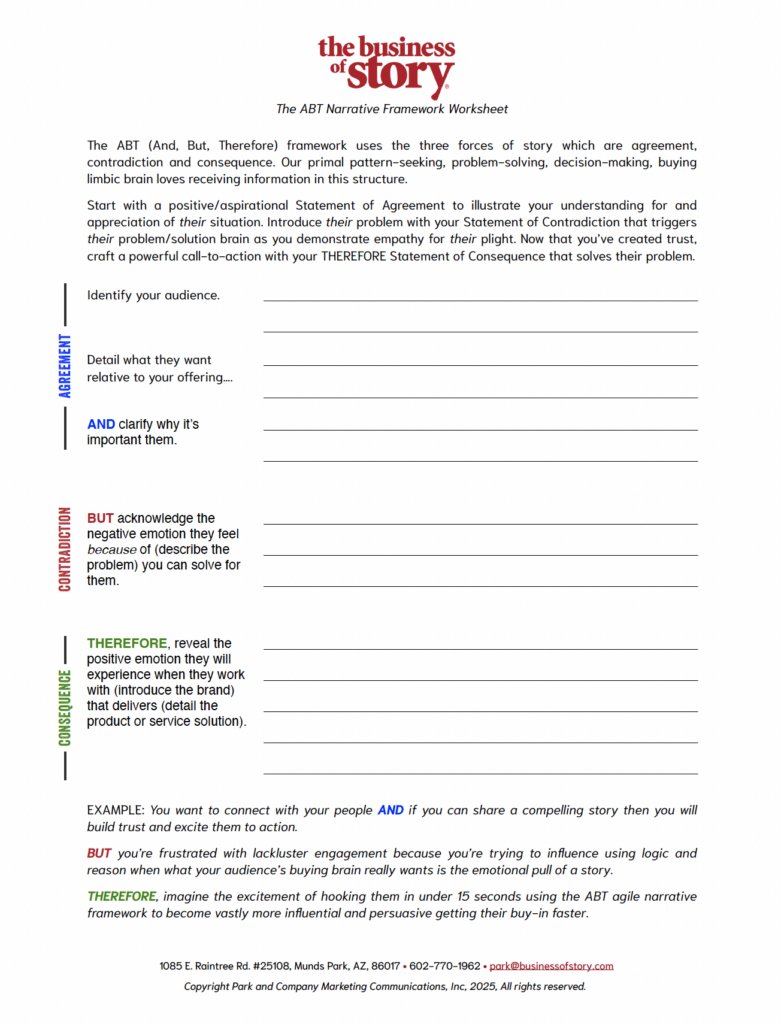 Use this Business of Story And, But, Therefore (ABT) worksheet to determine the extent of narrative entropy in your organization and where to stop it by operationalizing your brand story using the StoryOps™ method on the StoryCycle Genie®.
