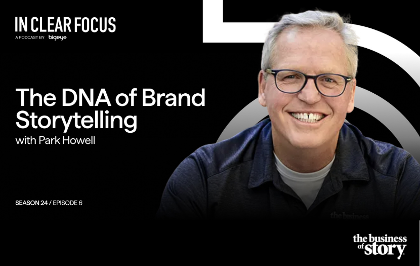 Park Howell, founder of The Business of Story, interviewed by Adrian Tennant on the In Clear Focus podcast on brand storytelling strategy