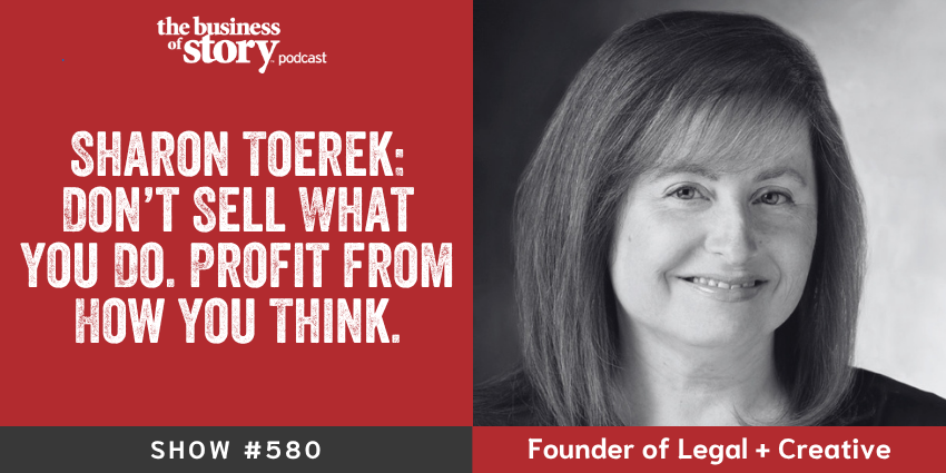 Sharon Toerek, agency IP and AI legal expert, on Business of Story podcast with host Park Howell