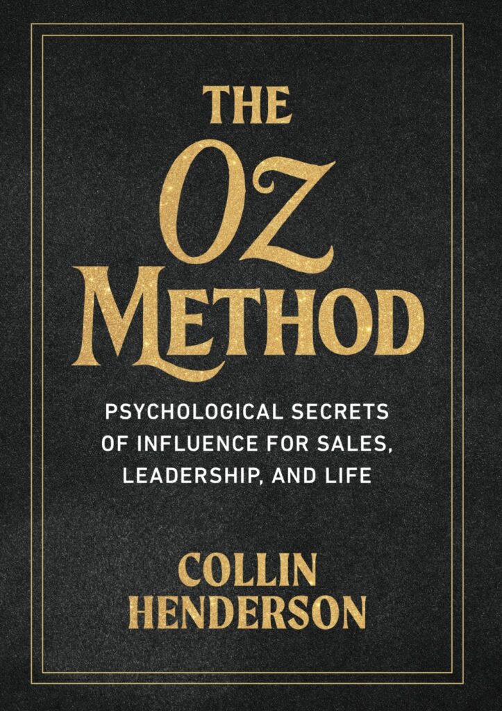 The Oz Method book by Collin Henderson — psychological secrets of influence for sales leadership and life 