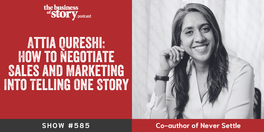 Business of Story podcast: Park Howell interviews Attia Qureshi on negotiating sales and marketing into one brand narrative