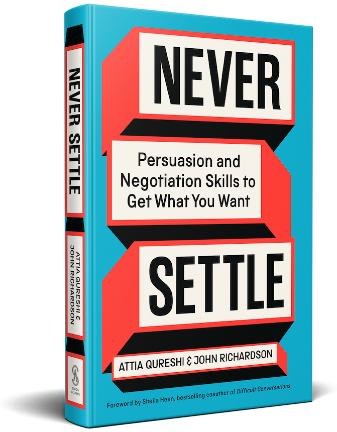 Never Settle by Attia Qureshi & John Richardson — national bestseller on persuasion and negotiation skills, May 2025