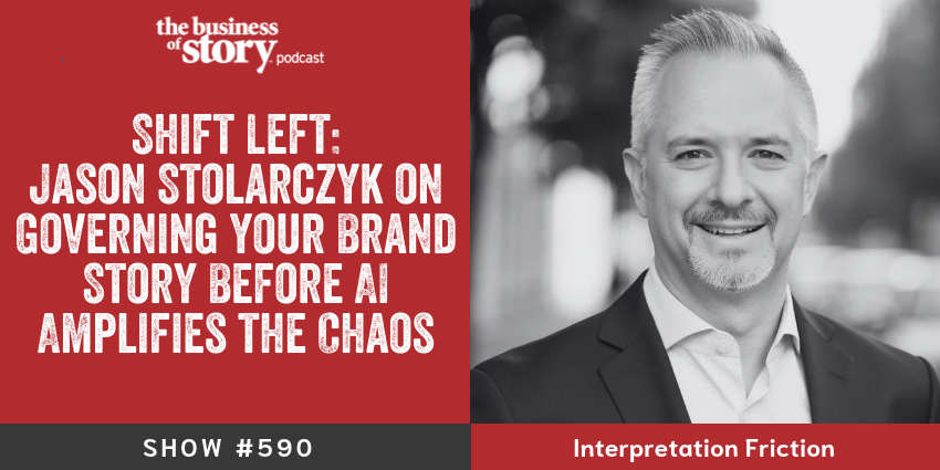 Jason Stolarczyk and Park Howell on brand story governance, AI narrative entropy — Business of Story podcast